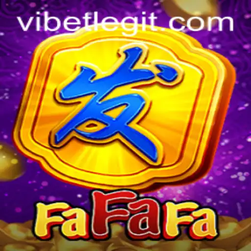 Exploring the Thrilling World of FaFaFa with VIBET
